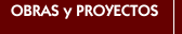 OBRAS y PROYECTOS